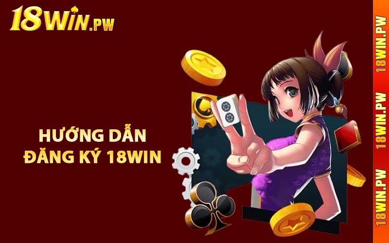 Hướng dẫn đăng ký 18WIN