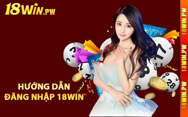 Hướng dẫn đăng nhập 18WIN